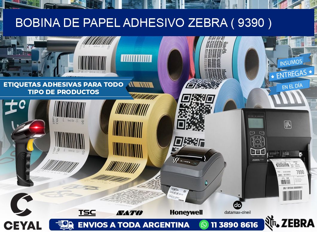 BOBINA DE PAPEL ADHESIVO ZEBRA ( 9390 )
