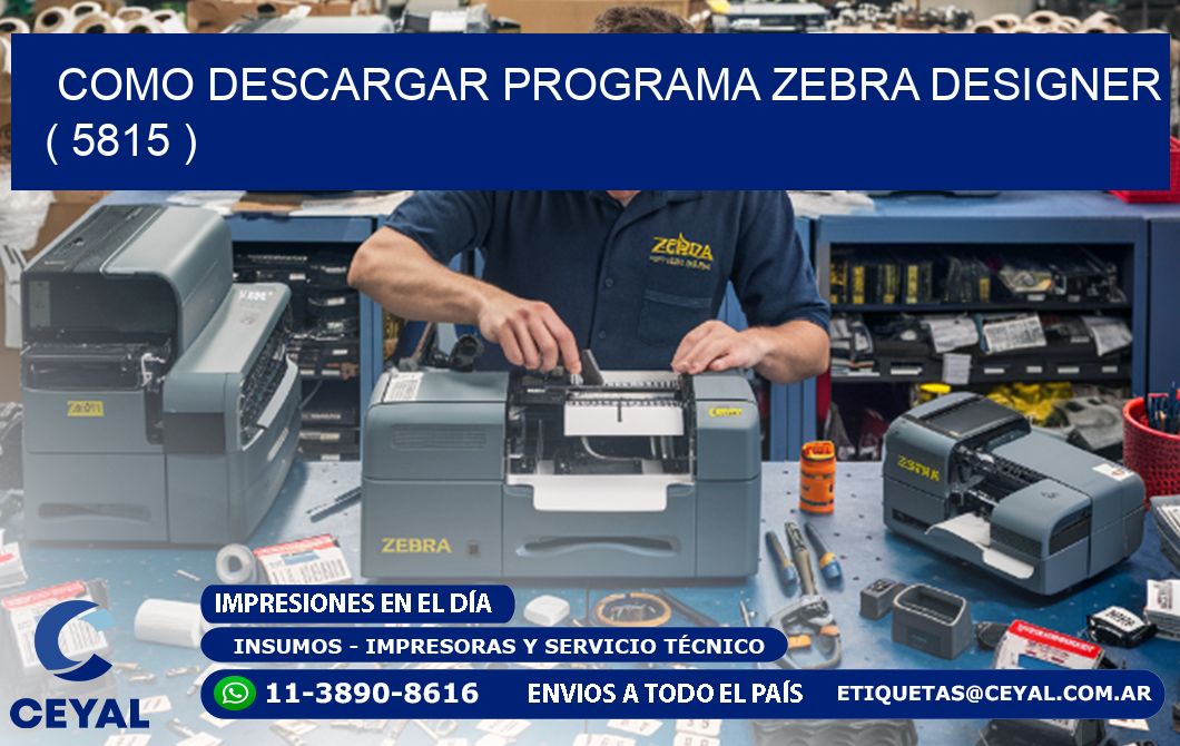 COMO DESCARGAR PROGRAMA ZEBRA DESIGNER ( 5815 )