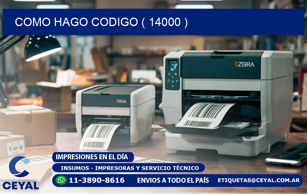 COMO HAGO CODIGO ( 14000 )