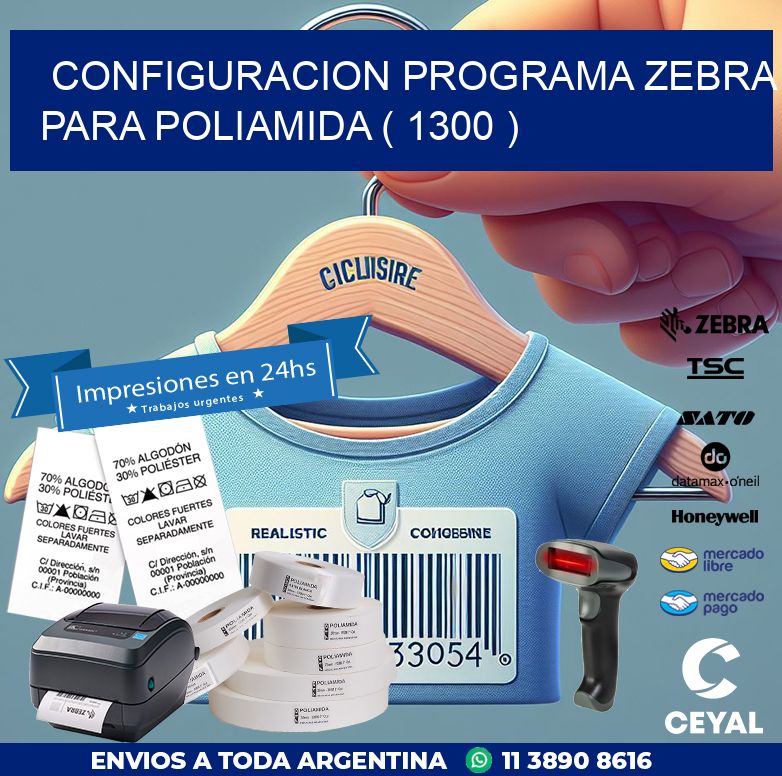 CONFIGURACION PROGRAMA ZEBRA PARA POLIAMIDA ( 1300 )