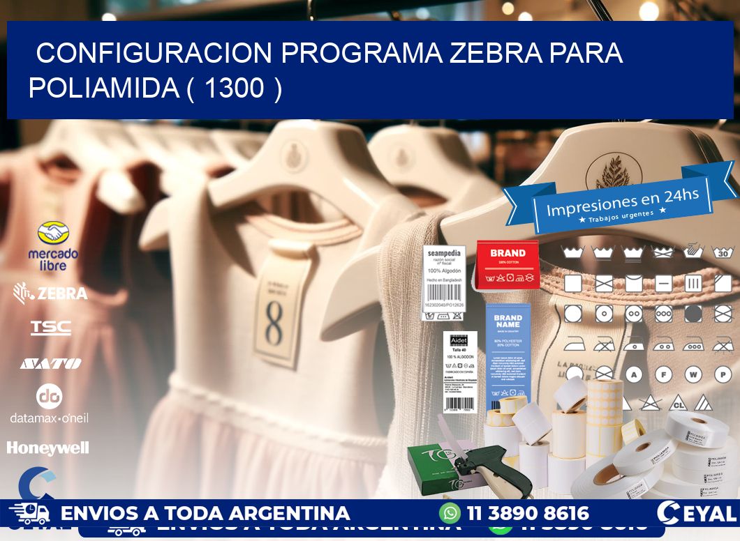 CONFIGURACION PROGRAMA ZEBRA PARA POLIAMIDA ( 1300 )