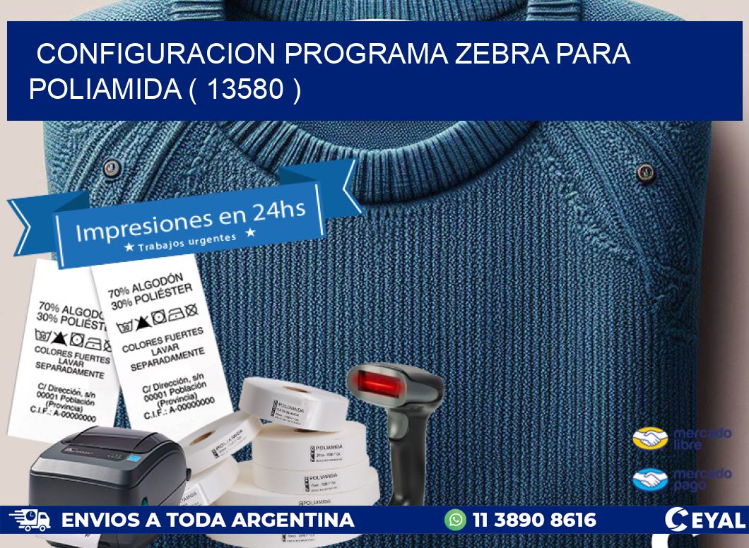 CONFIGURACION PROGRAMA ZEBRA PARA POLIAMIDA ( 13580 )