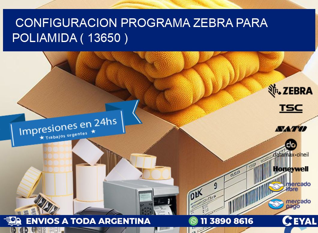 CONFIGURACION PROGRAMA ZEBRA PARA POLIAMIDA ( 13650 )