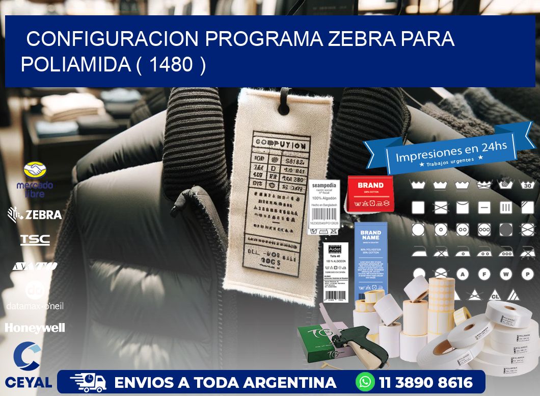 CONFIGURACION PROGRAMA ZEBRA PARA POLIAMIDA ( 1480 )