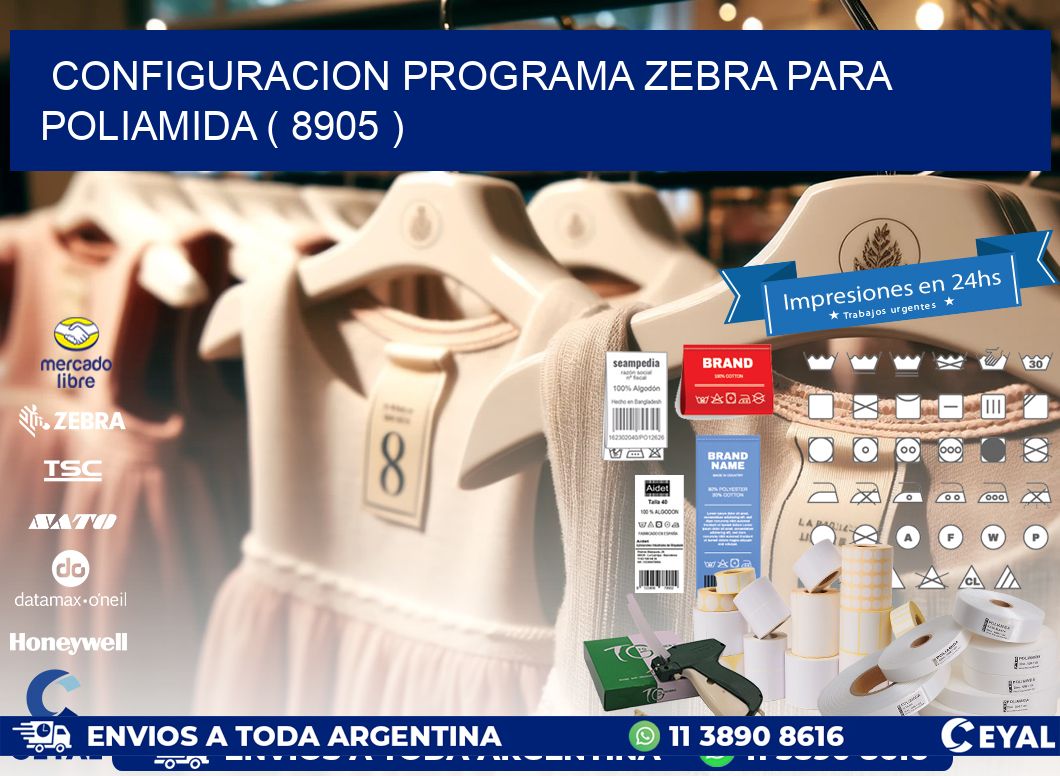 CONFIGURACION PROGRAMA ZEBRA PARA POLIAMIDA ( 8905 )