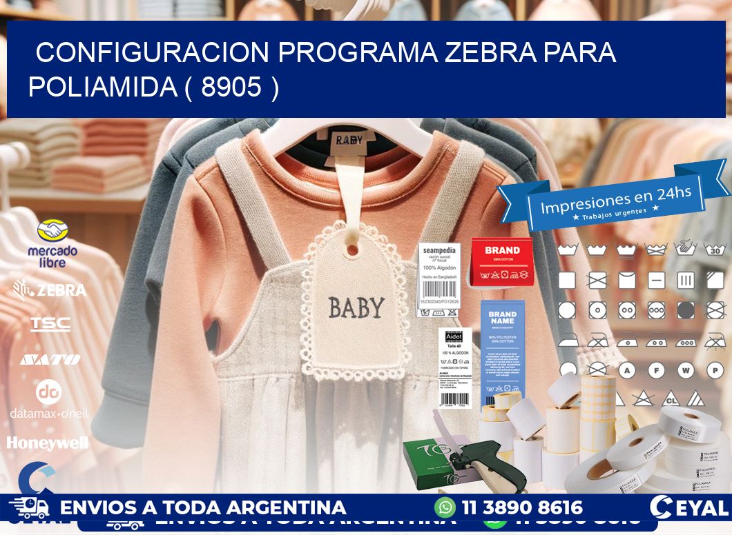 CONFIGURACION PROGRAMA ZEBRA PARA POLIAMIDA ( 8905 )