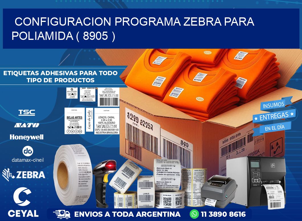 CONFIGURACION PROGRAMA ZEBRA PARA POLIAMIDA ( 8905 )