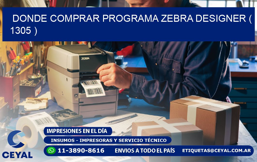 DONDE COMPRAR PROGRAMA ZEBRA DESIGNER ( 1305 )