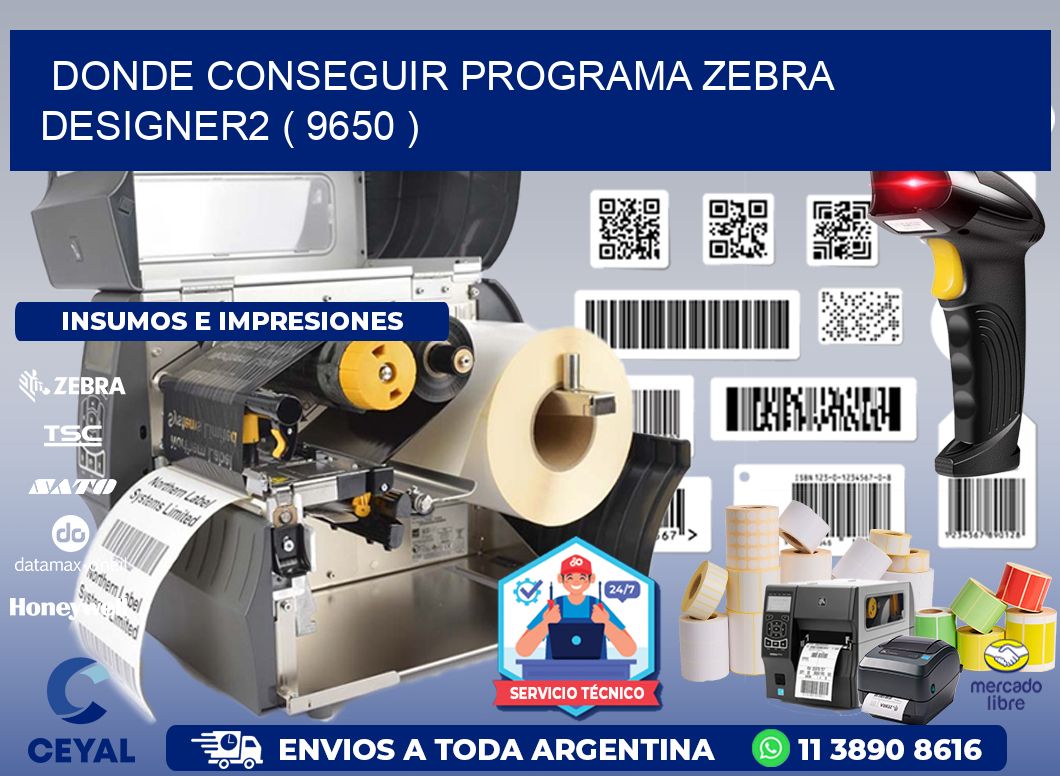 DONDE CONSEGUIR PROGRAMA ZEBRA DESIGNER2 ( 9650 )