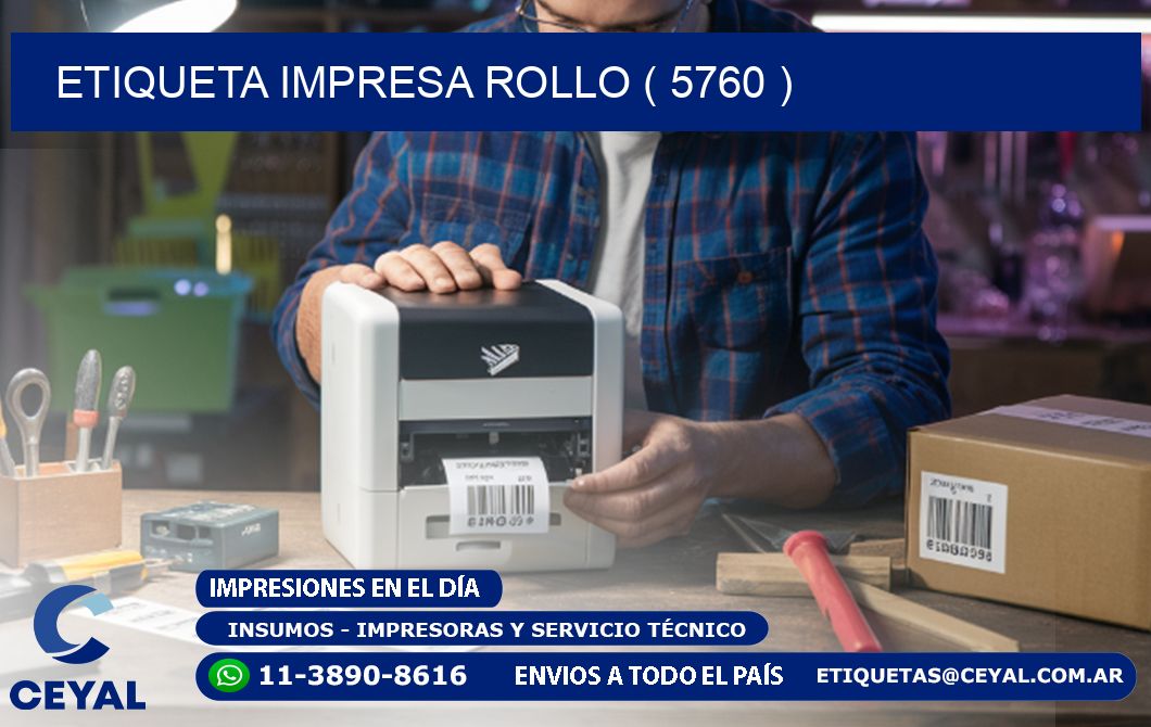 ETIQUETA IMPRESA ROLLO ( 5760 )