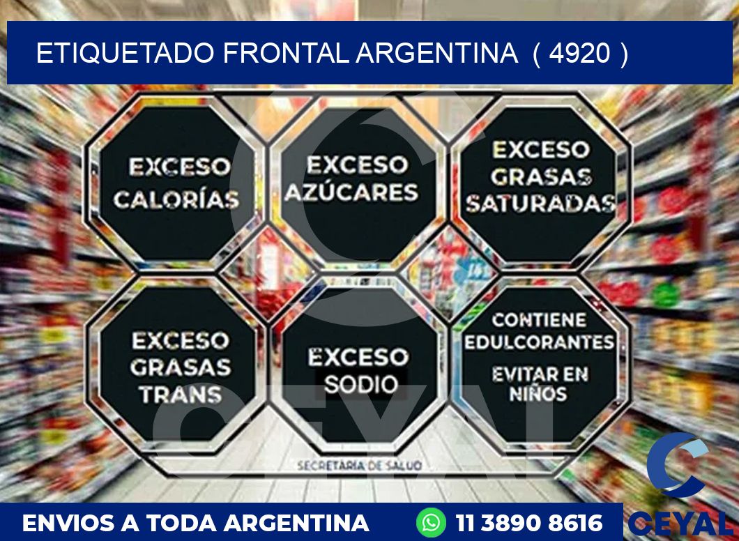 ETIQUETADO FRONTAL ARGENTINA  ( 4920 )