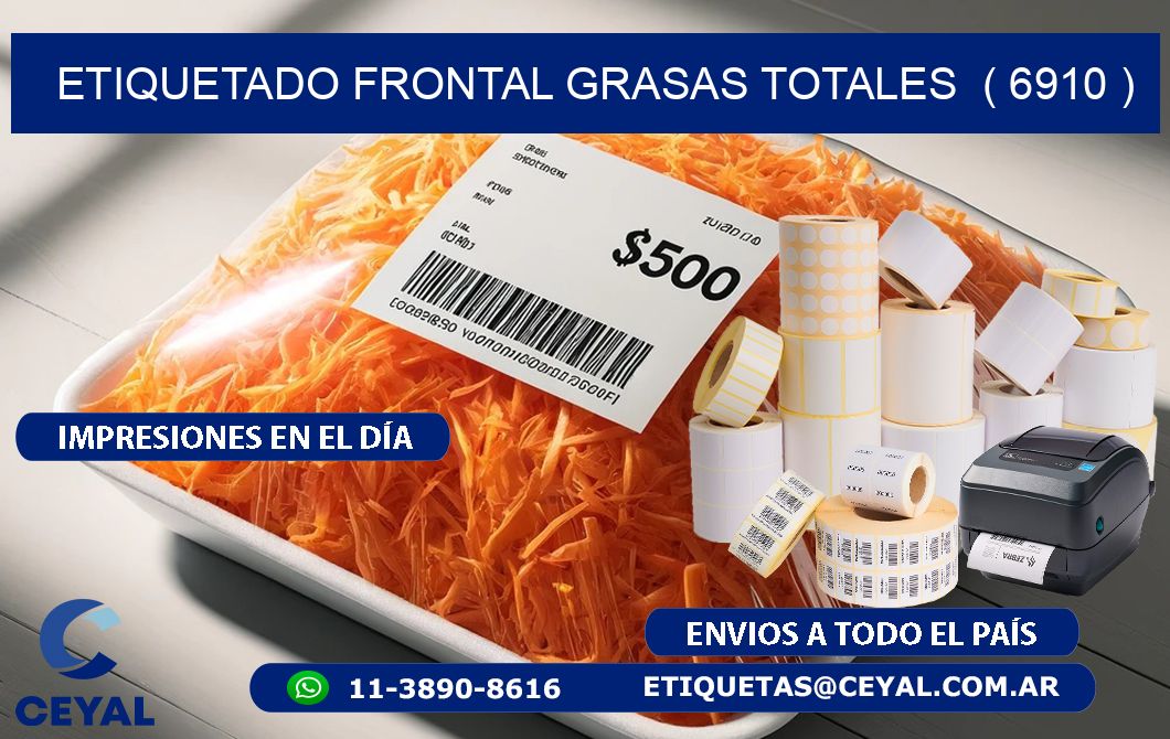 ETIQUETADO FRONTAL GRASAS TOTALES ( 6910 )
