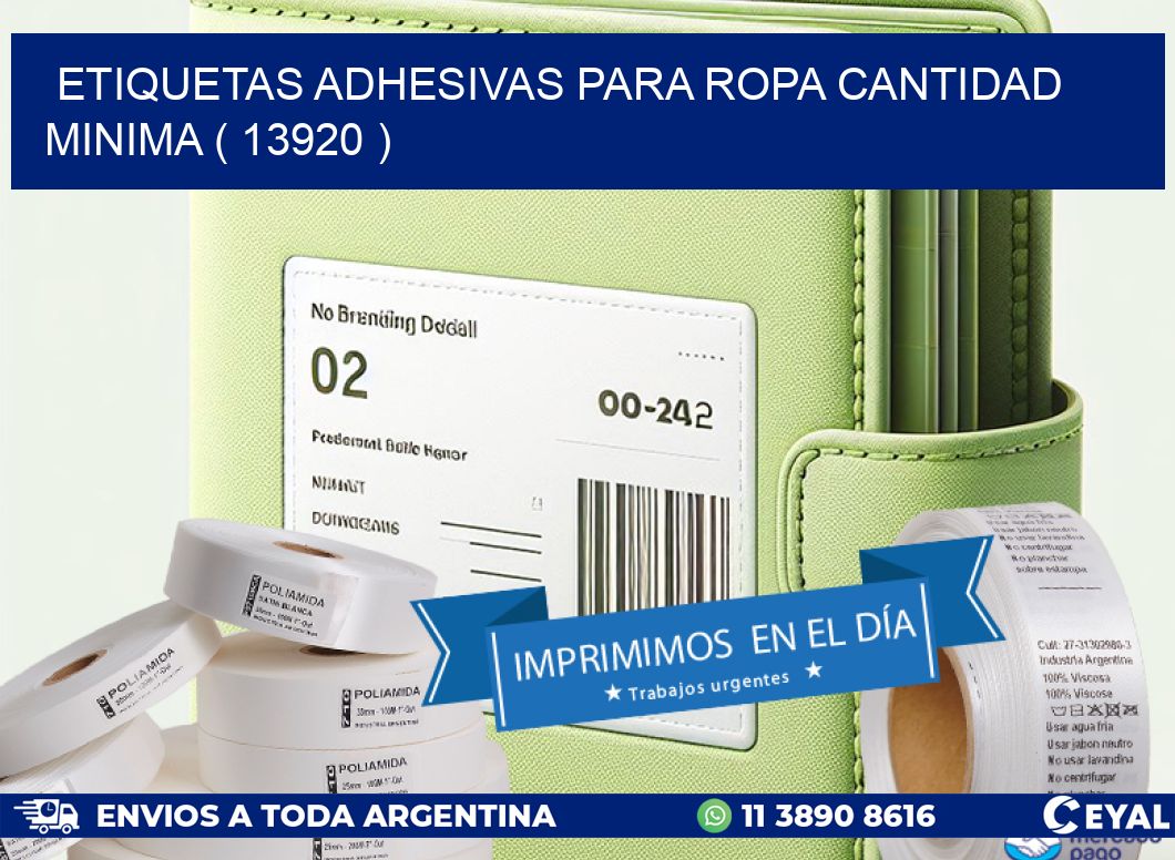 ETIQUETAS ADHESIVAS PARA ROPA CANTIDAD MINIMA ( 13920 )
