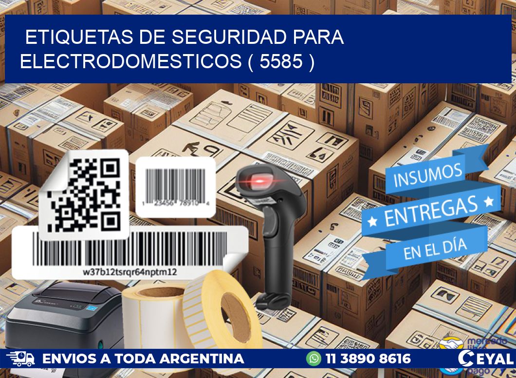 ETIQUETAS DE SEGURIDAD PARA ELECTRODOMESTICOS ( 5585 )