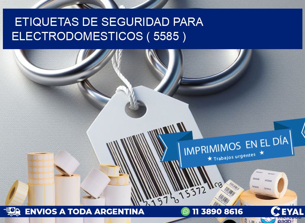 ETIQUETAS DE SEGURIDAD PARA ELECTRODOMESTICOS ( 5585 )