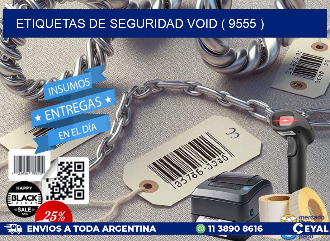 ETIQUETAS DE SEGURIDAD VOID ( 9555 )