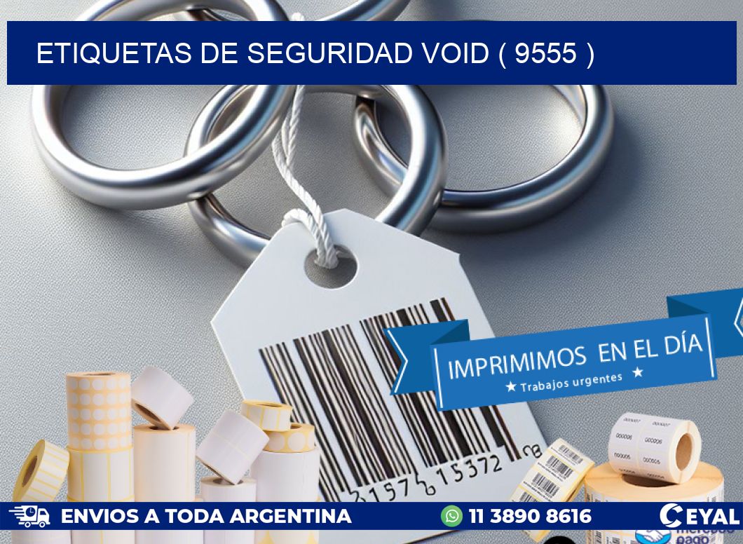ETIQUETAS DE SEGURIDAD VOID ( 9555 )