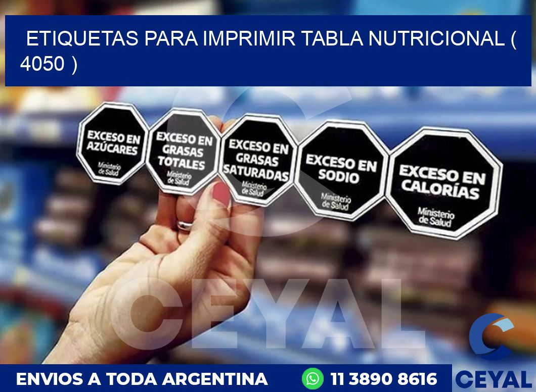 ETIQUETAS PARA IMPRIMIR TABLA NUTRICIONAL ( 4050 )