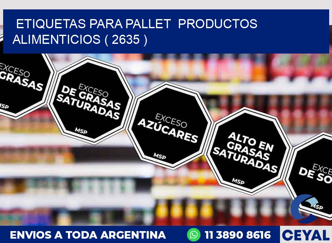 ETIQUETAS PARA PALLET  PRODUCTOS ALIMENTICIOS ( 2635 )
