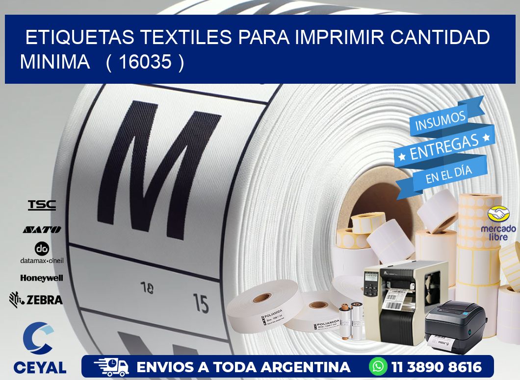 ETIQUETAS TEXTILES PARA IMPRIMIR CANTIDAD MINIMA   ( 16035 )