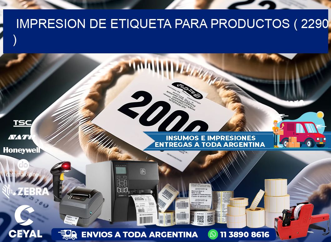 IMPRESION DE ETIQUETA PARA PRODUCTOS ( 2290 )