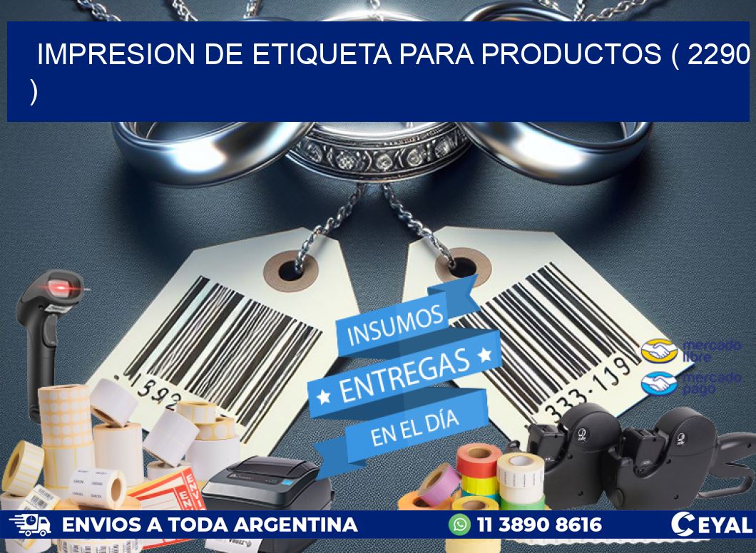 IMPRESION DE ETIQUETA PARA PRODUCTOS ( 2290 )