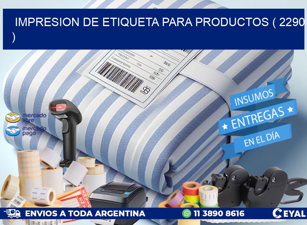 IMPRESION DE ETIQUETA PARA PRODUCTOS ( 2290 )