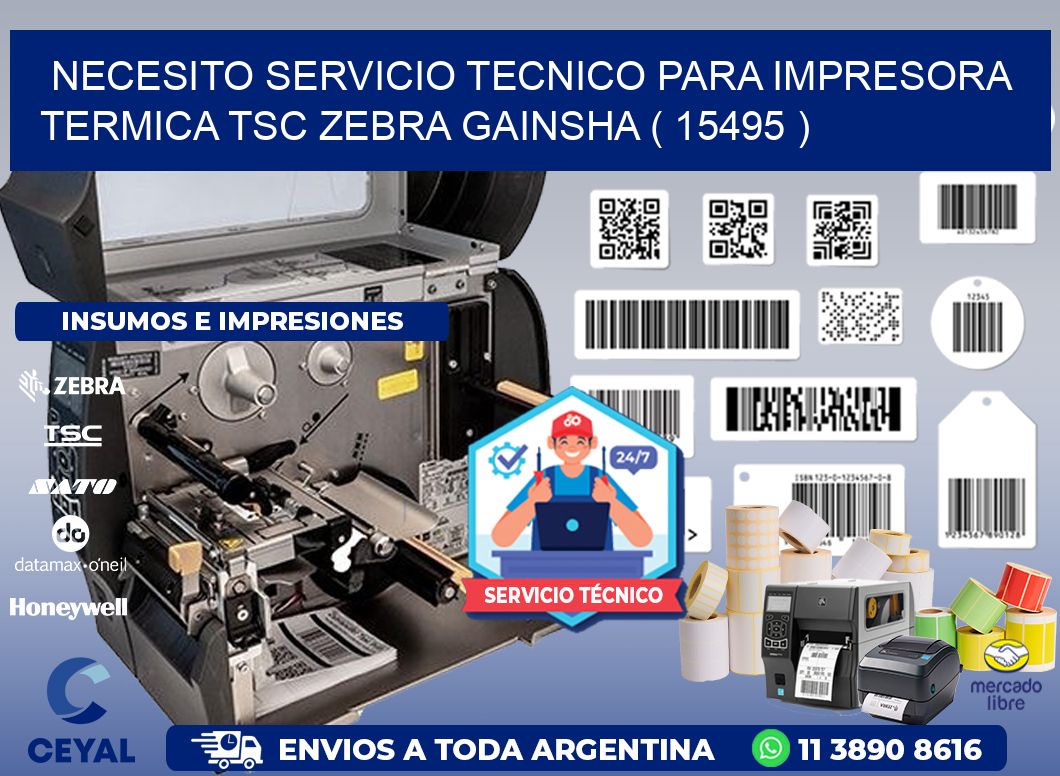 NECESITO SERVICIO TECNICO PARA IMPRESORA TERMICA TSC ZEBRA GAINSHA ( 15495 )