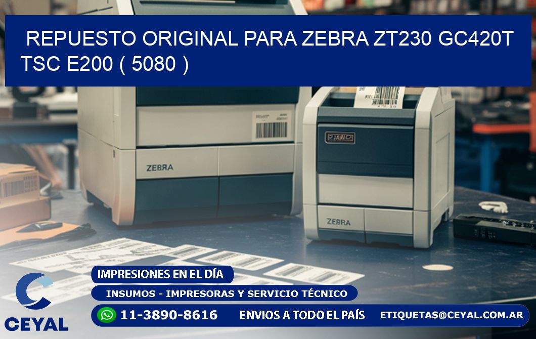 REPUESTO ORIGINAL PARA ZEBRA ZT230 GC420T TSC E200 ( 5080 )