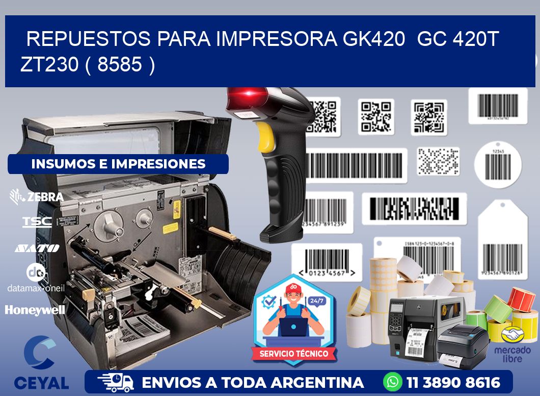 REPUESTOS PARA IMPRESORA GK420  GC 420T ZT230 ( 8585 )