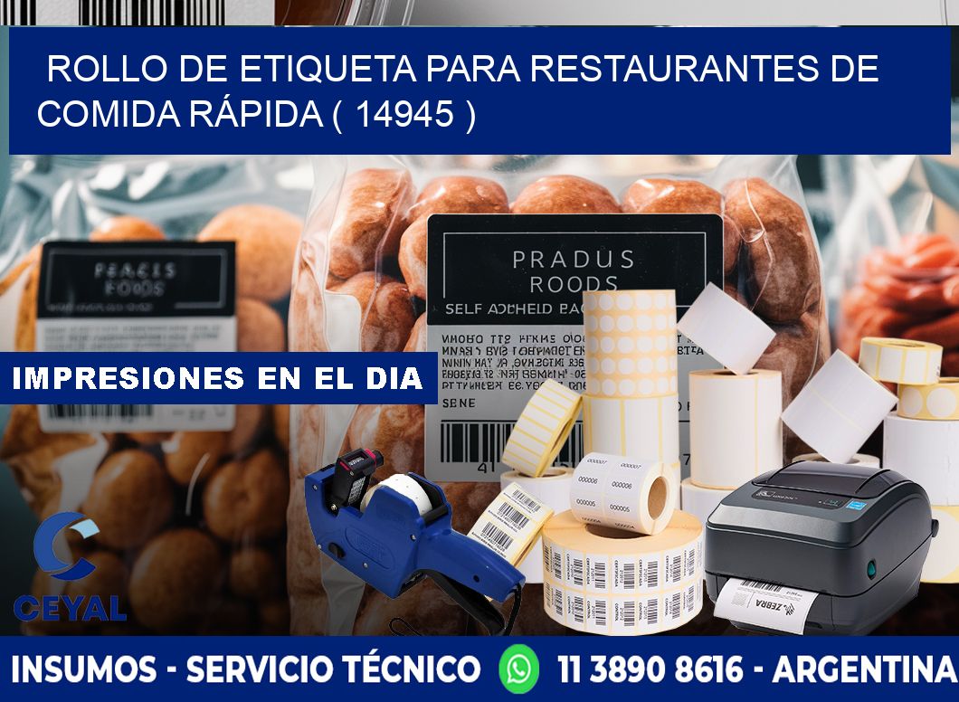 ROLLO DE ETIQUETA PARA RESTAURANTES DE COMIDA RÁPIDA ( 14945 )