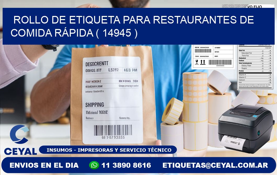 ROLLO DE ETIQUETA PARA RESTAURANTES DE COMIDA RÁPIDA ( 14945 )