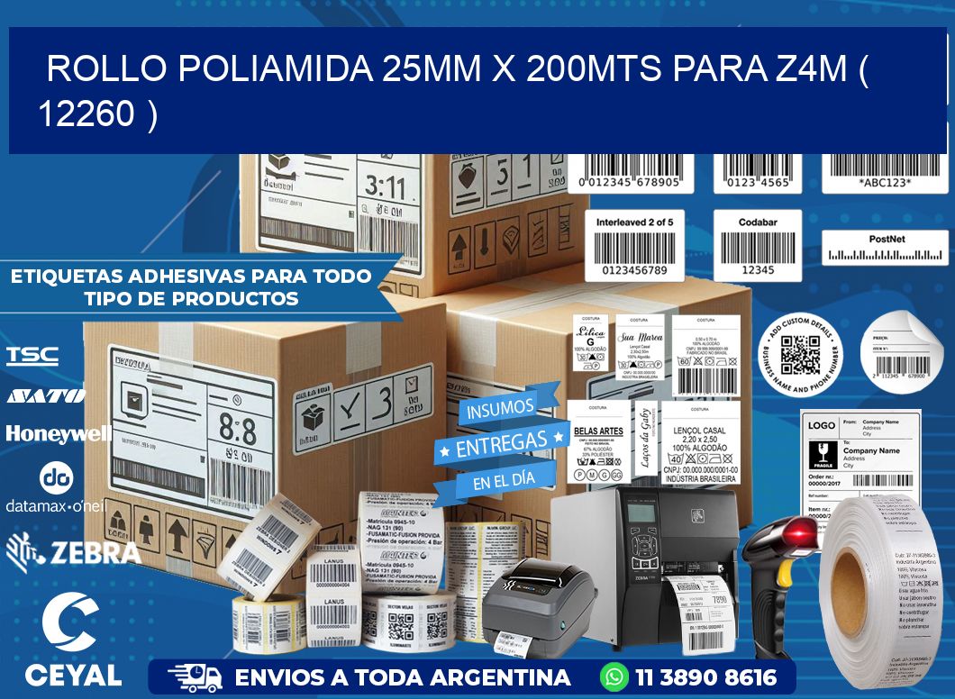 ROLLO POLIAMIDA 25MM X 200MTS PARA Z4M ( 12260 )