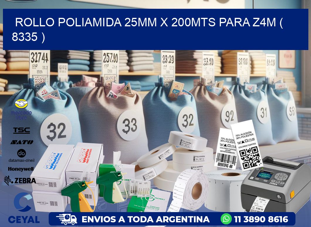 ROLLO POLIAMIDA 25MM X 200MTS PARA Z4M ( 8335 )