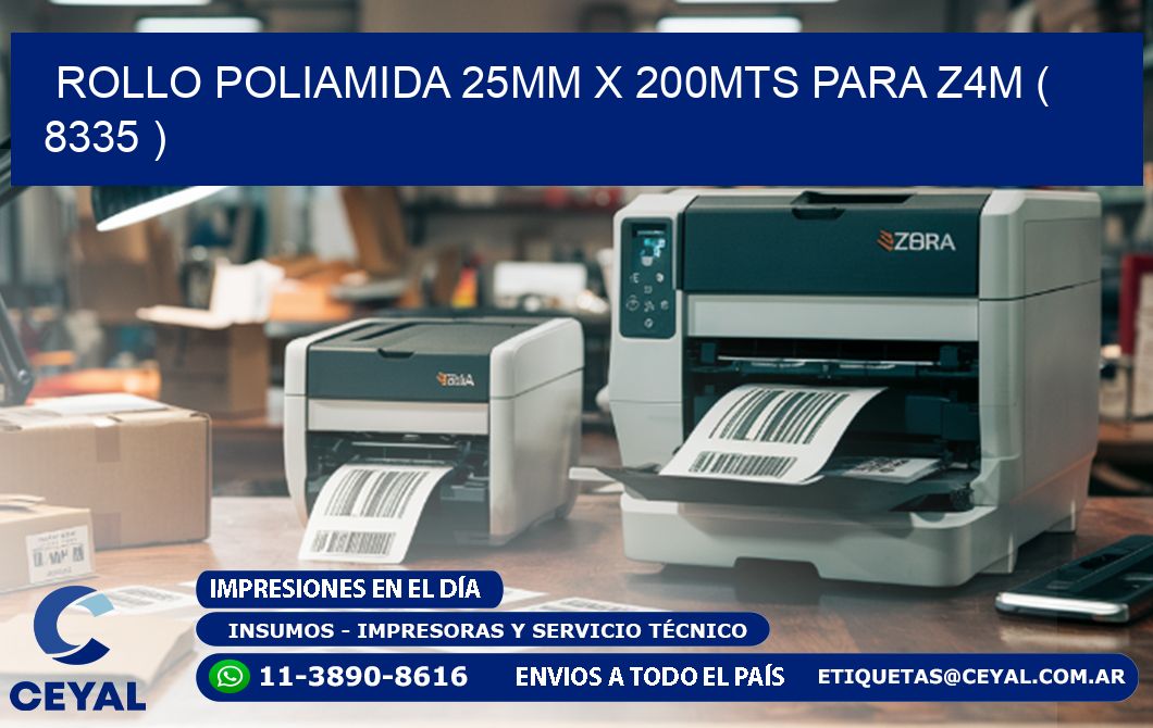 ROLLO POLIAMIDA 25MM X 200MTS PARA Z4M ( 8335 )