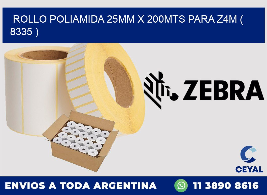 ROLLO POLIAMIDA 25MM X 200MTS PARA Z4M ( 8335 )