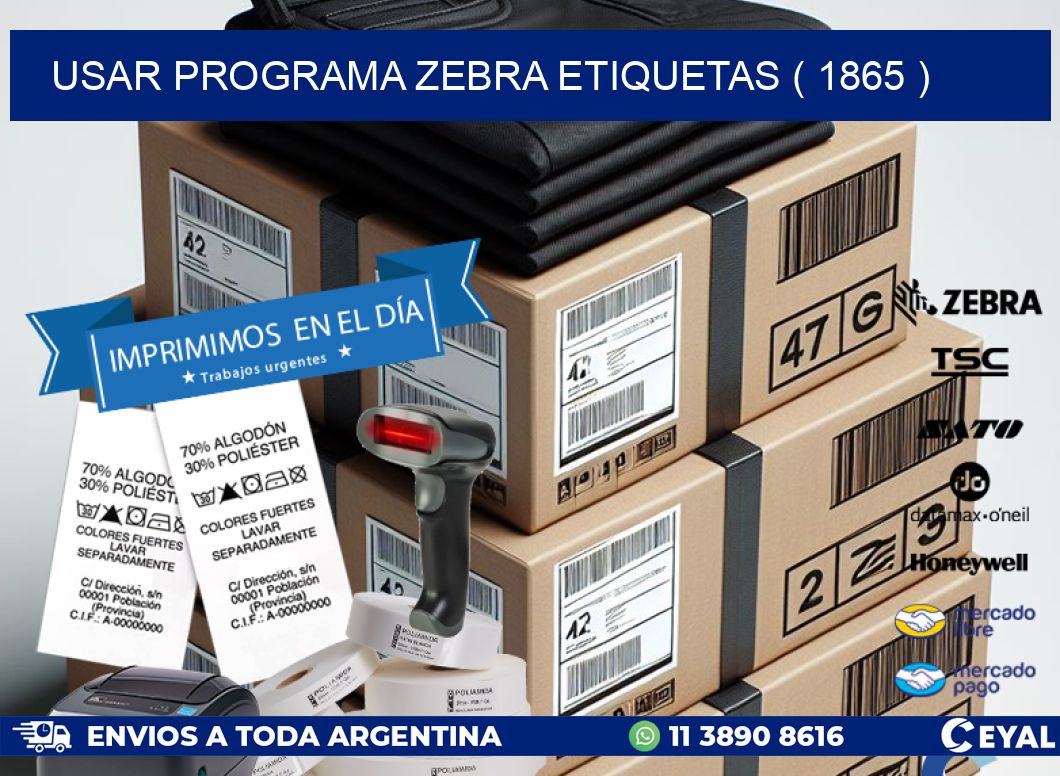 USAR PROGRAMA ZEBRA ETIQUETAS ( 1865 )