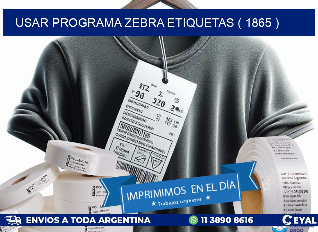 USAR PROGRAMA ZEBRA ETIQUETAS ( 1865 )