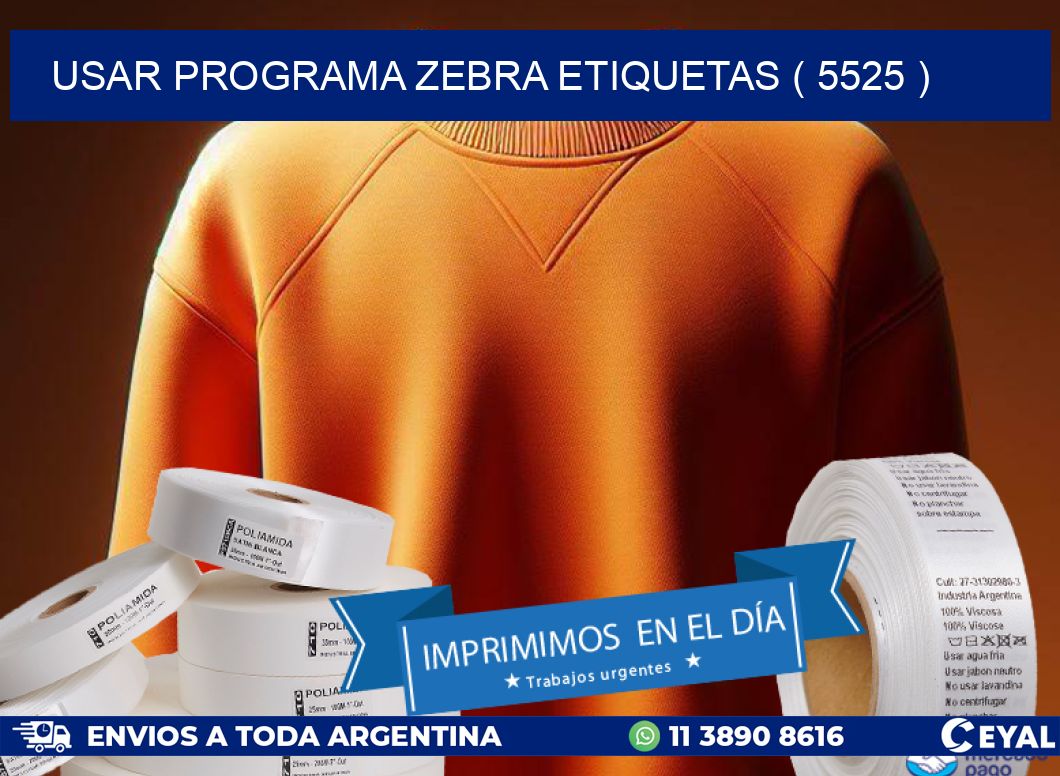 USAR PROGRAMA ZEBRA ETIQUETAS ( 5525 )