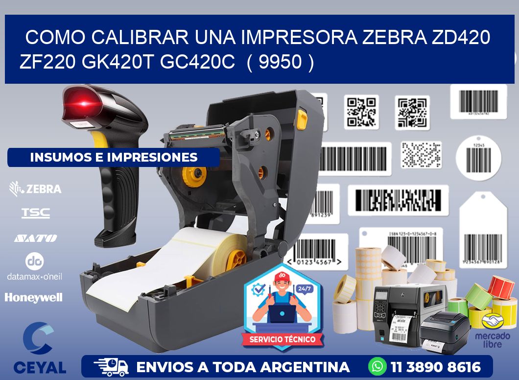 como calibrar una impresora zebra zd420 ZF220 GK420T GC420C  ( 9950 )