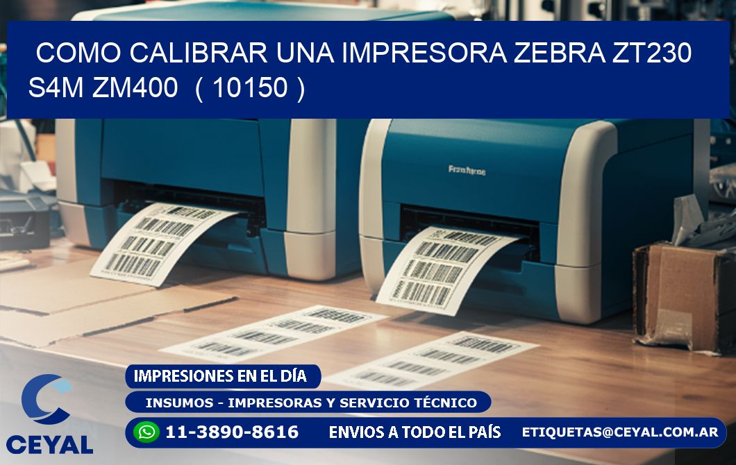 como calibrar una impresora zebra zt230 S4M ZM400  ( 10150 )