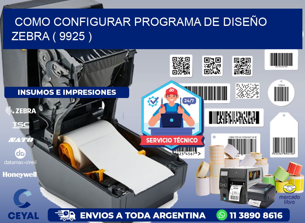 COMO CONFIGURAR PROGRAMA DE DISEÑO ZEBRA ( 9925 )