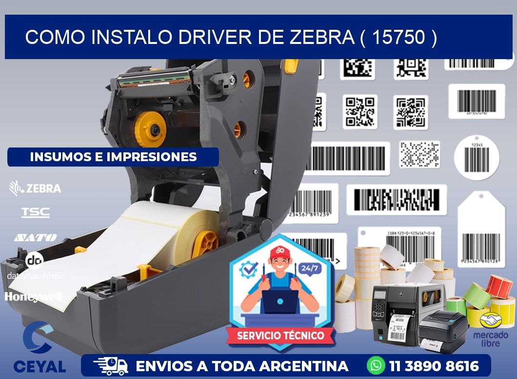 COMO INSTALO DRIVER DE ZEBRA ( 15750 )