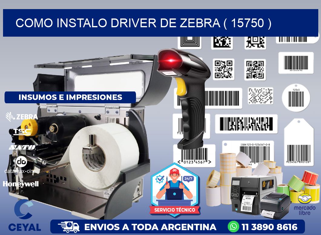 COMO INSTALO DRIVER DE ZEBRA ( 15750 )