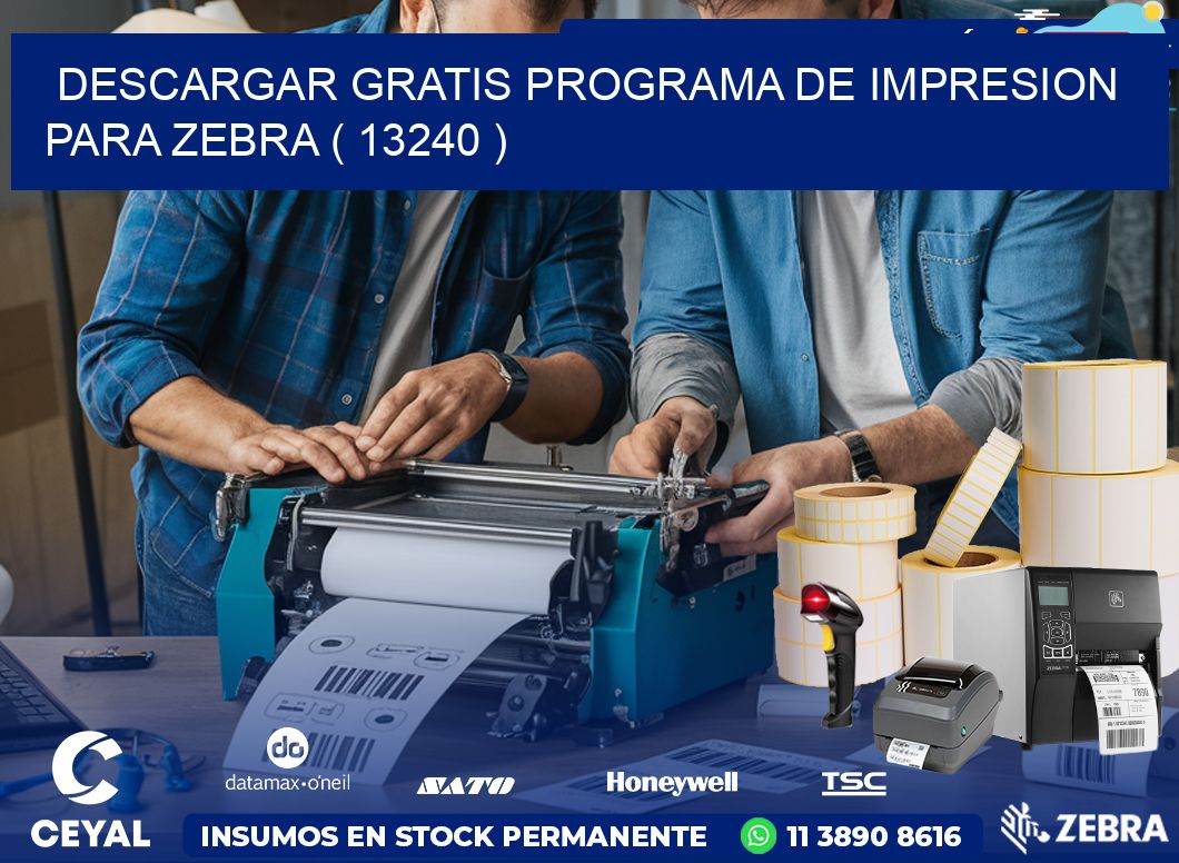 DESCARGAR GRATIS PROGRAMA DE IMPRESION PARA ZEBRA ( 13240 )