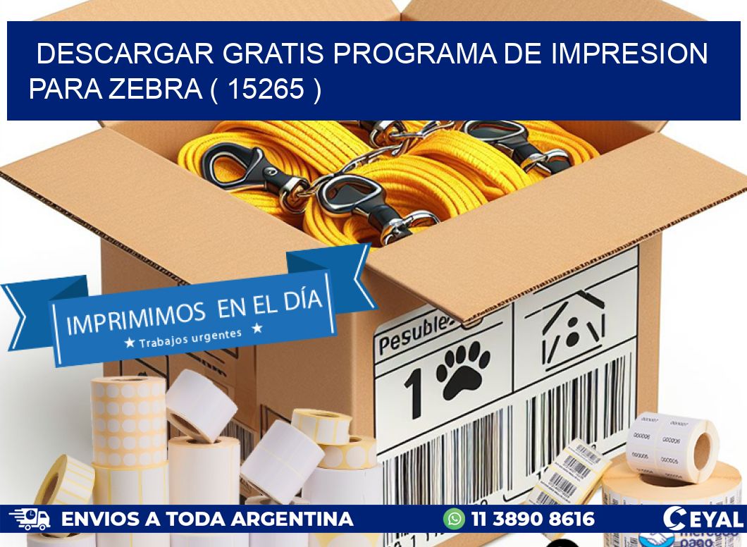 DESCARGAR GRATIS PROGRAMA DE IMPRESION PARA ZEBRA ( 15265 )