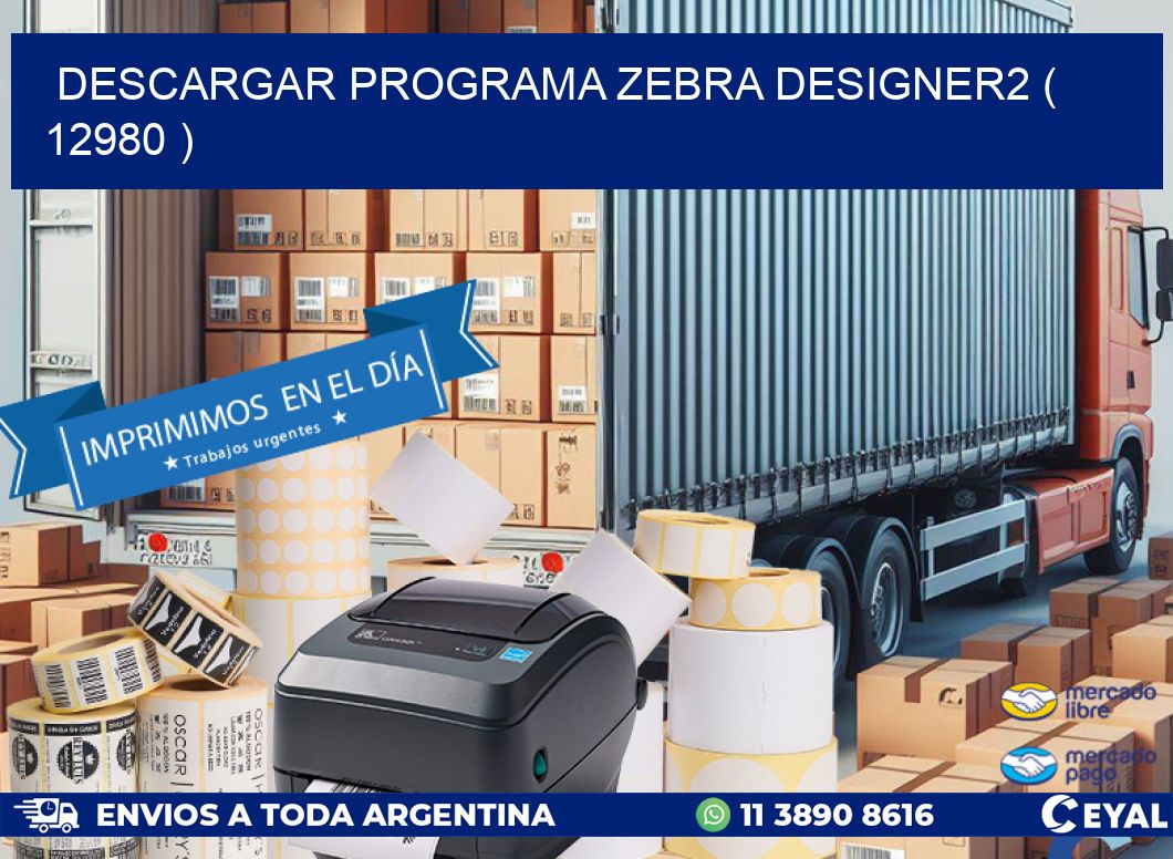 DESCARGAR PROGRAMA ZEBRA DESIGNER2 ( 12980 )