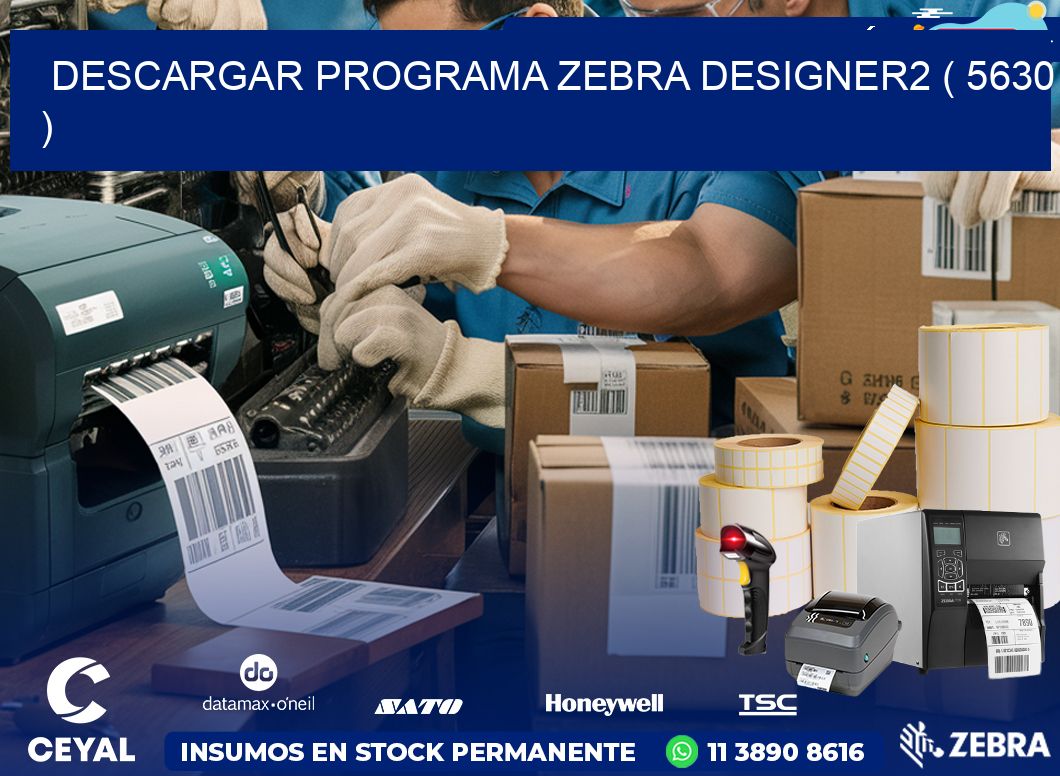 DESCARGAR PROGRAMA ZEBRA DESIGNER2 ( 5630 )