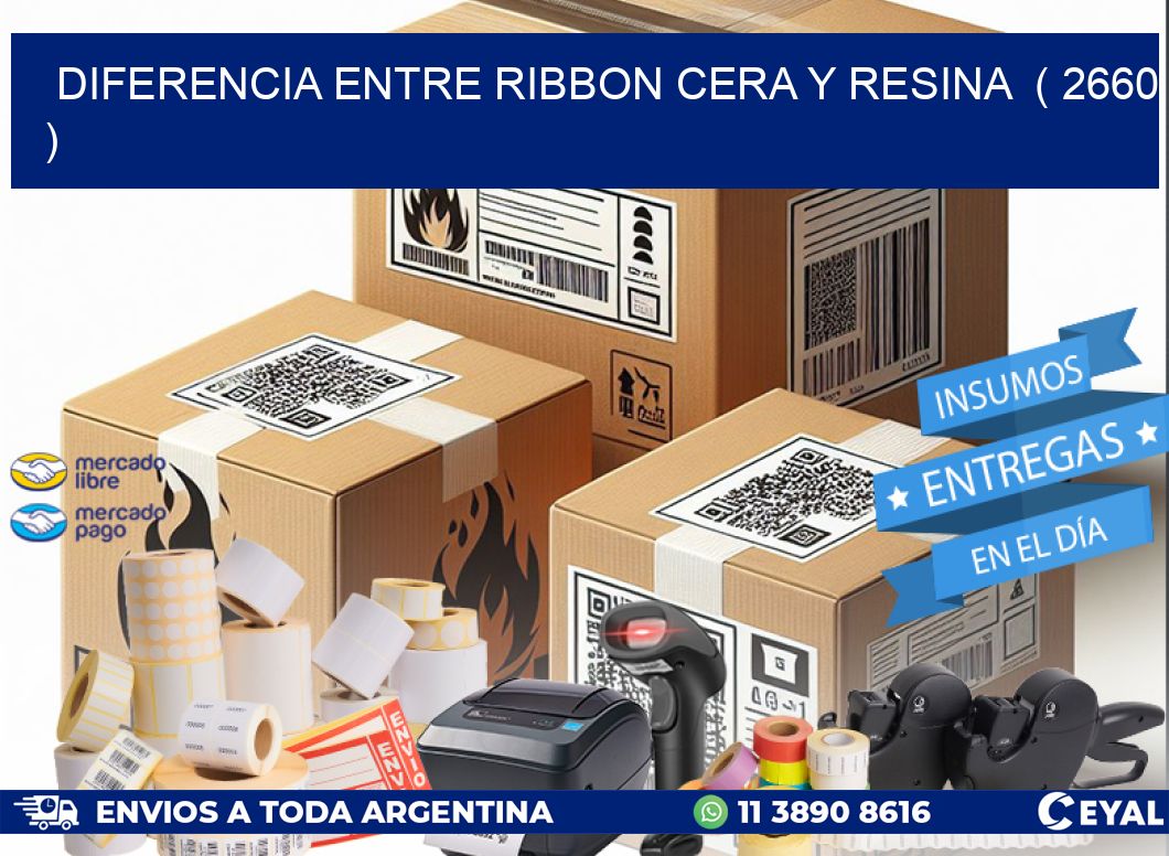 DIFERENCIA ENTRE RIBBON CERA Y RESINA  ( 2660 )