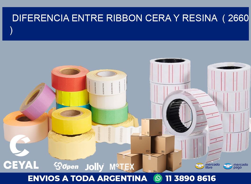 DIFERENCIA ENTRE RIBBON CERA Y RESINA  ( 2660 )